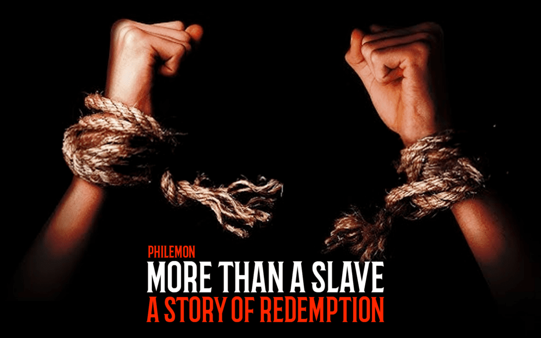 Philemon: More than a Slave – A Redemption Story – Week 1- Day 3